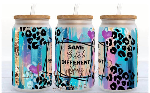 Same Bitch Different Day Glass Can Smoothie Tumbler