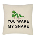 You Wake My Snake Cushion Cover