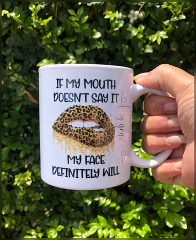 If My Mouth Doesn’t Say It Coffee Mug