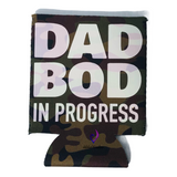 Dad Bod in Progress Stubby Cooler *DISCONTINUED*