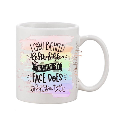 Not Responsible For What My Face Does - Coffee Mug